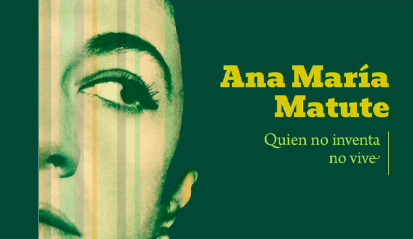 Ana María Matute. Quien no inventa no vive
